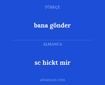 bana gönder - sc hickt mir