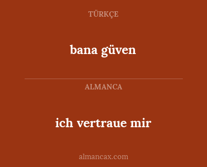 bana güven - ich vertraue mir