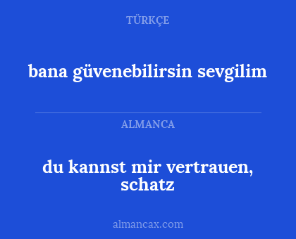 bana güvenebilirsin sevgilim - du kannst mir vertrauen, schatz
