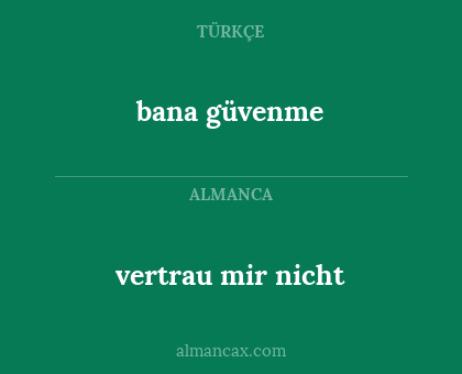 vertrau mir nicht - bana güvenme