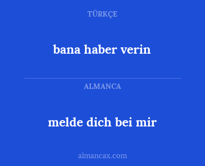 bana haber verin - melde dich bei mir