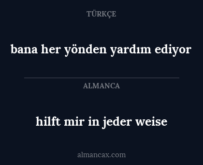 bana her yönden yardım ediyor - hilft mir in jeder weise