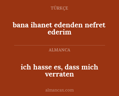 bana ihanet edenden nefret ederim - ich hasse es, dass mich verraten