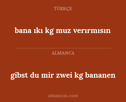gibst du mir zwei kg bananen - bana ıkı kg muz verırmısın