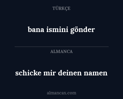 bana ismini gönder - schicke mir deinen namen
