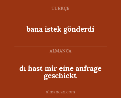 dı hast mir eine anfrage geschickt - bana istek gönderdi