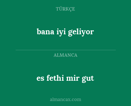 es fethi mir gut - bana iyi geliyor