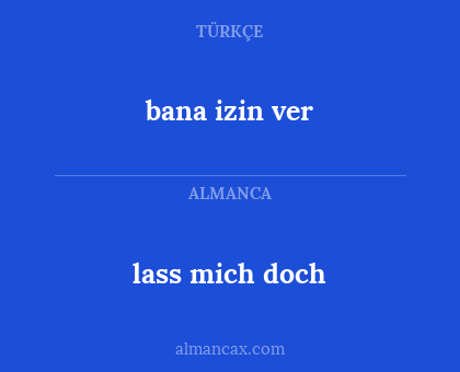lass mich doch - bana izin ver