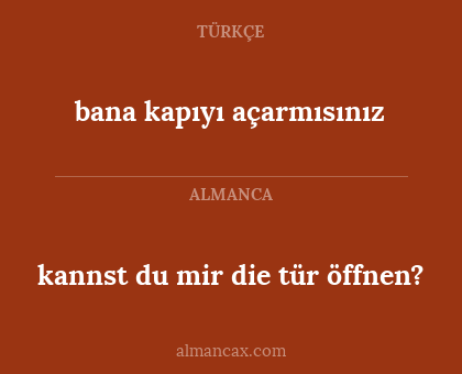 kannst du mir die tür öffnen? - bana kapıyı açarmısınız