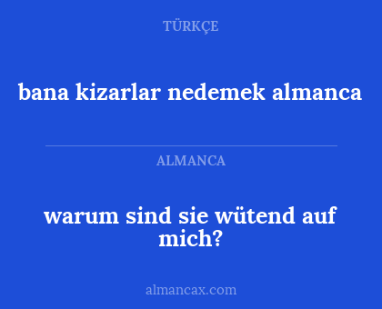 bana kizarlar nedemek almanca - warum sind sie wütend auf mich?