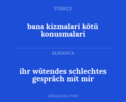 bana kizmalari kötü konusmalari - ihr wütendes schlechtes gespräch mit mir