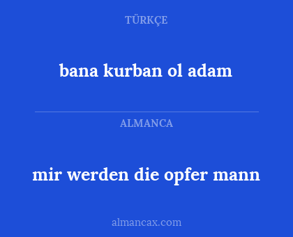 bana kurban ol adam - mir werden die opfer mann