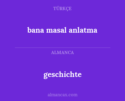 geschichte - bana masal anlatma