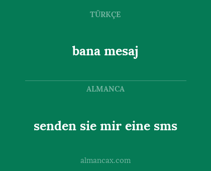senden sie mir eine sms - bana mesaj