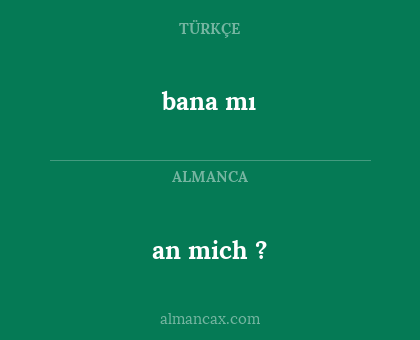 bana mı - an mich ?