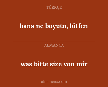 was bitte size von mir - bana ne boyutu, lütfen