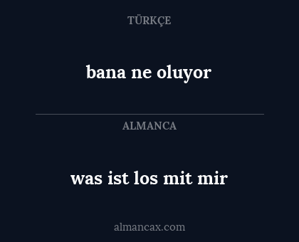 was ist los mit mir - bana ne oluyor