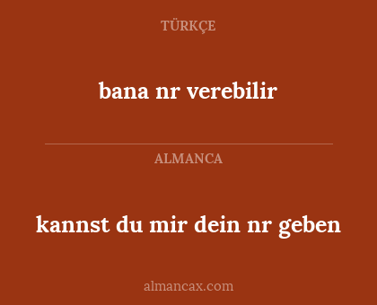 bana nr verebilir - kannst du mir dein nr geben