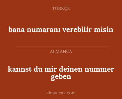 bana numaranı verebilir misin - kannst du mir deinen nummer geben
