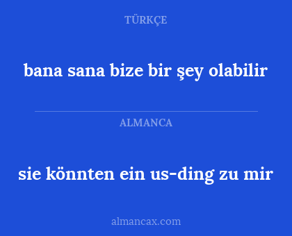 sie könnten ein us-ding zu mir - bana sana bize bir şey olabilir