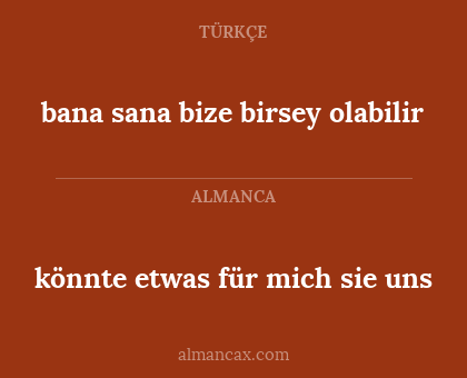 könnte etwas für mich sie uns - bana sana bize birsey olabilir