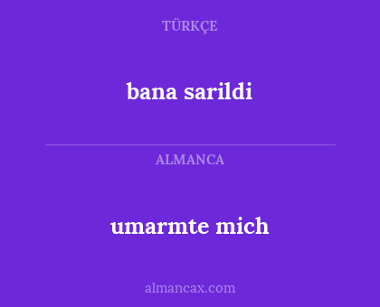 umarmte mich - bana sarildi
