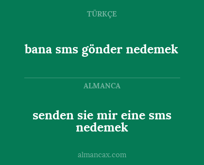 senden sie mir eine sms nedemek - bana sms gönder nedemek