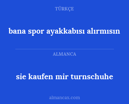 bana spor ayakkabısı alırmısın - sie kaufen mir turnschuhe