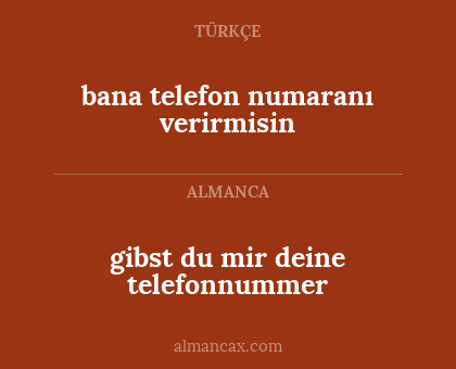 bana telefon numaranı verirmisin - gibst du mir deine telefonnummer