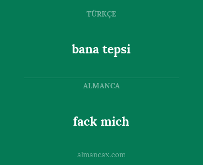 fack mich - bana tepsi