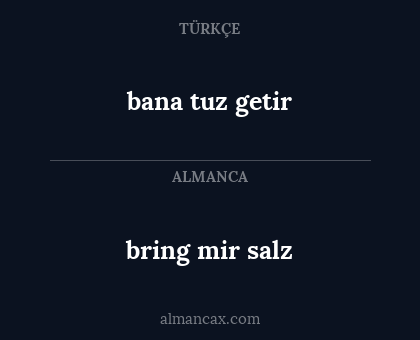bring mir salz - bana tuz getir