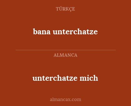 bana unterchatze - unterchatze mich