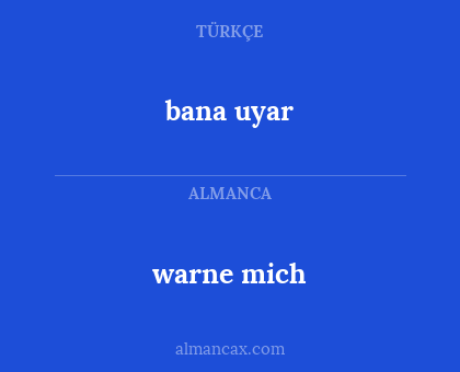 warne mich - bana uyar