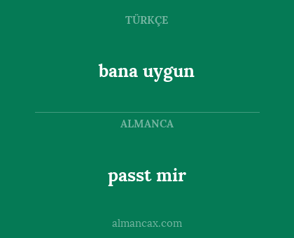 bana uygun - passt mir