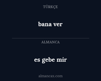 bana ver - es gebe mir