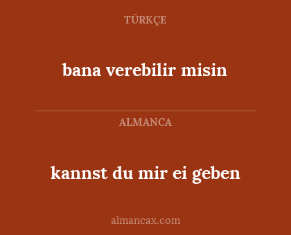 bana verebilir misin - kannst du mir ei geben