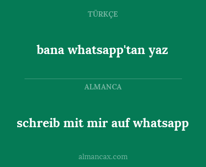 schreib mit mir auf whatsapp - bana whatsapp'tan yaz