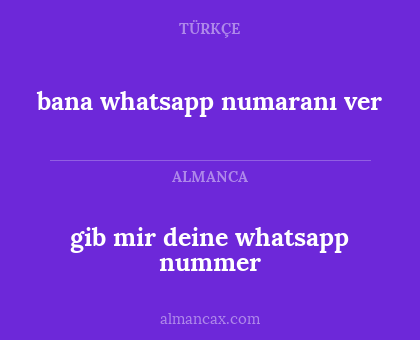 bana whatsapp numaranı ver - gib mir deine whatsapp nummer