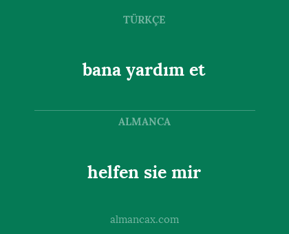 bana yardım et - helfen sie mir