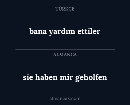 bana yardım ettiler - sie haben mir geholfen