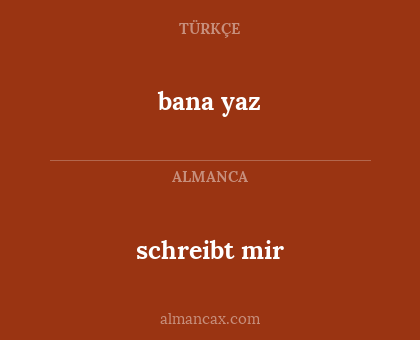 schreibt mir - bana yaz