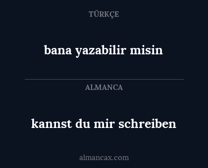 kannst du mir schreiben - bana yazabilir misin