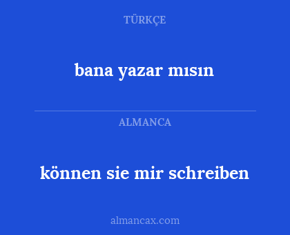 bana yazar mısın - können sie mir schreiben