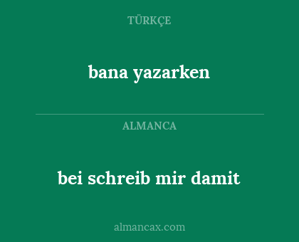 bana yazarken - bei schreib mir damit