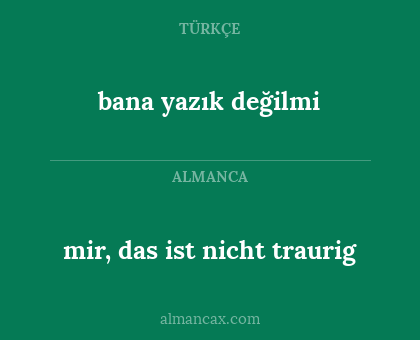 bana yazık değilmi - mir, das ist nicht traurig