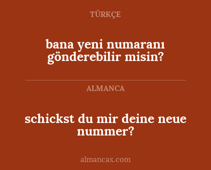 schickst du mir deine neue nummer? - bana yeni numaranı gönderebilir misin?