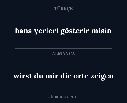 wirst du mir die orte zeigen - bana yerleri gösterir misin