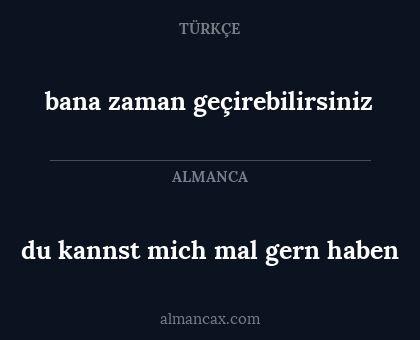 du kannst mich mal gern haben - bana zaman geçirebilirsiniz