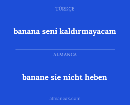 banane sie nicht heben - banana seni kaldırmayacam