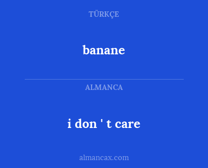 banane - i don ' t care